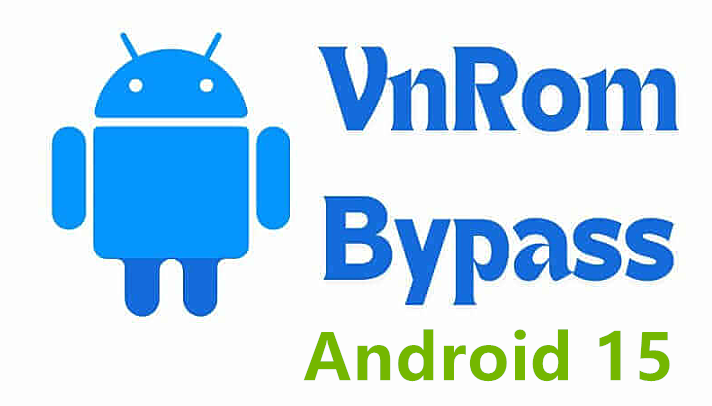 VNROM Bypass Android 15
