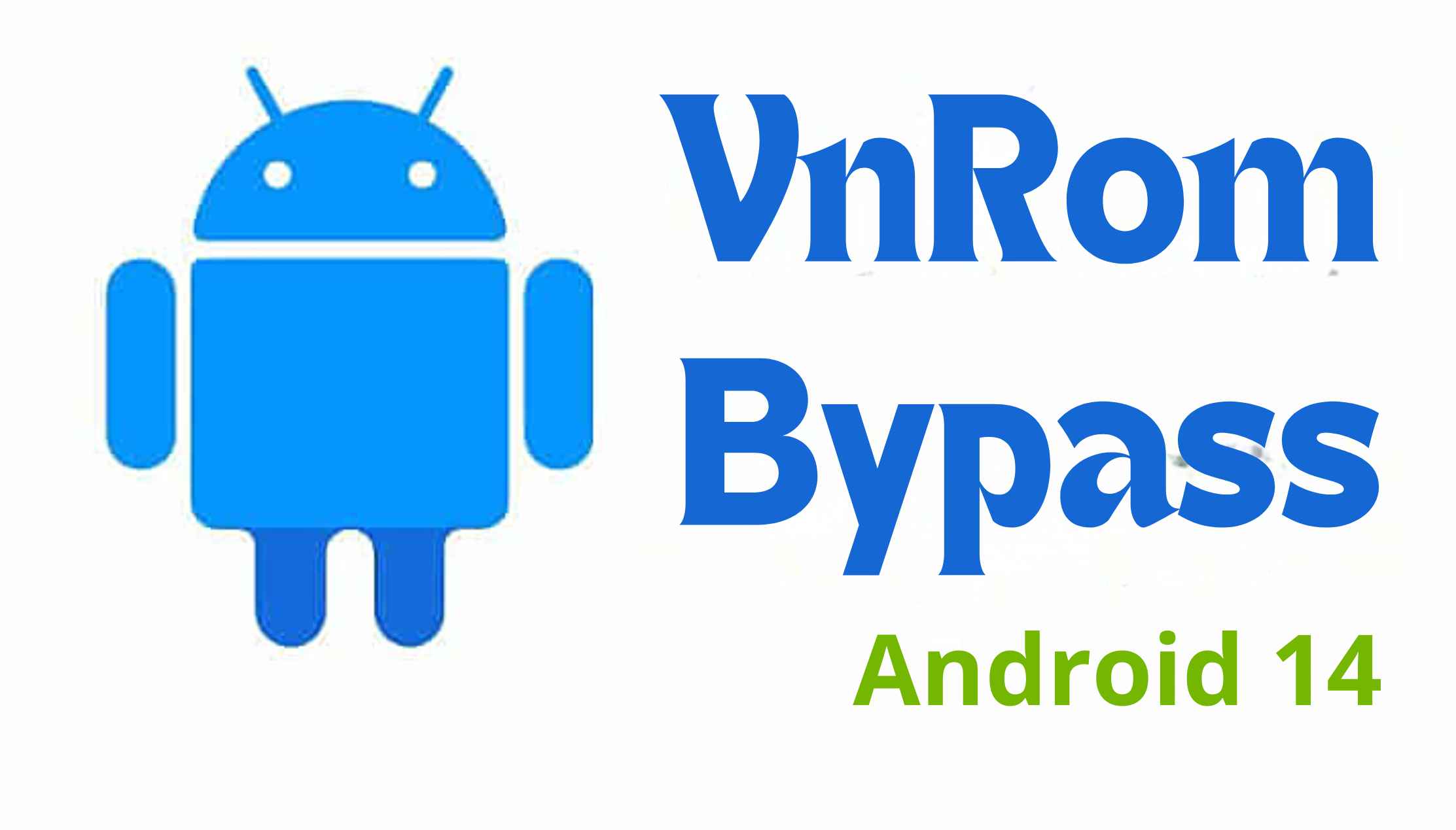VNROM Bypass Android 14
